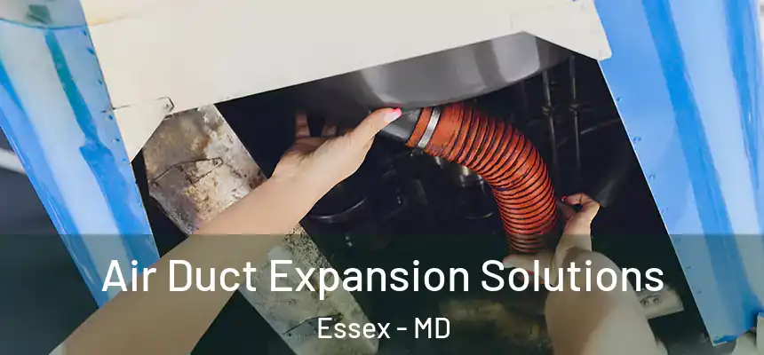  Air Duct Expansion Solutions Essex - MD