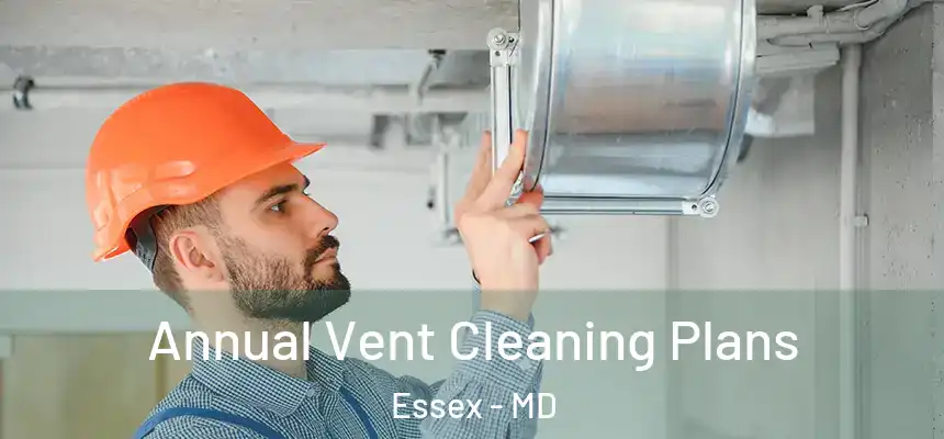  Annual Vent Cleaning Plans Essex - MD