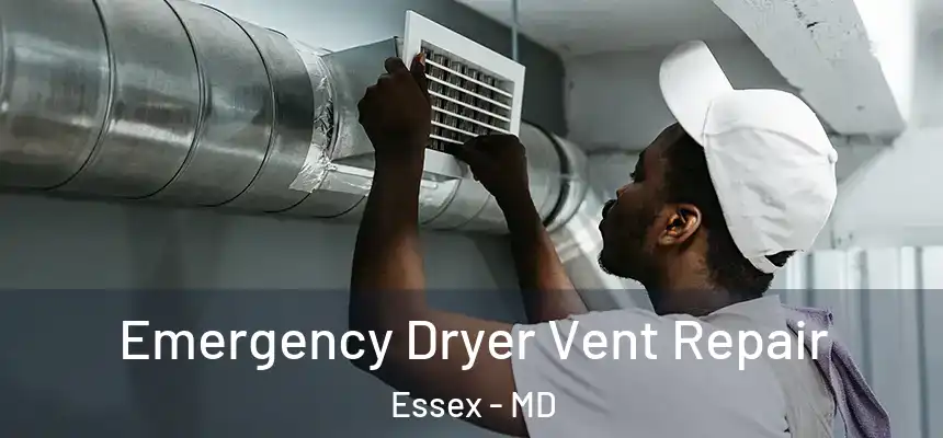  Emergency Dryer Vent Repair Essex - MD