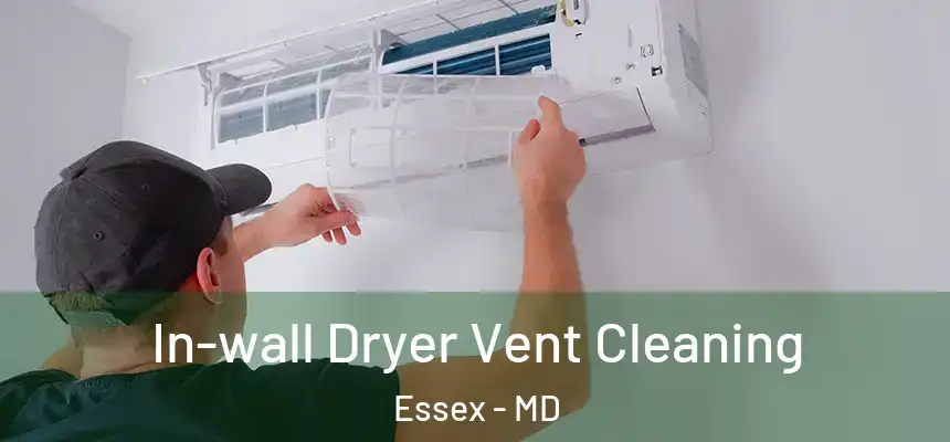  In-wall Dryer Vent Cleaning Essex - MD