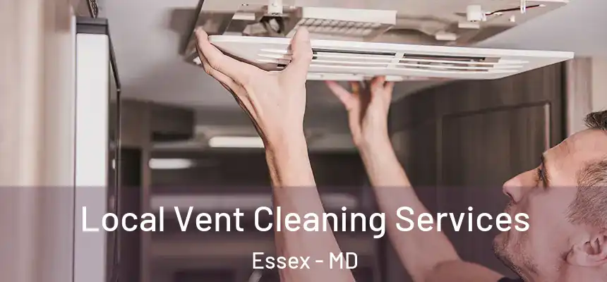  Local Vent Cleaning Services Essex - MD
