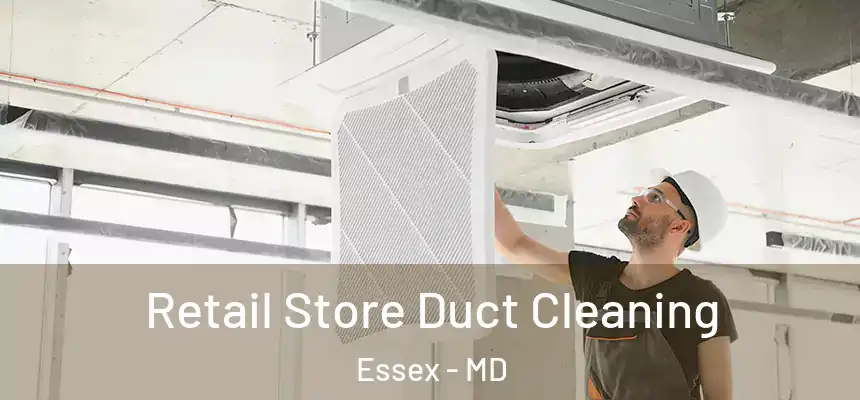  Retail Store Duct Cleaning Essex - MD