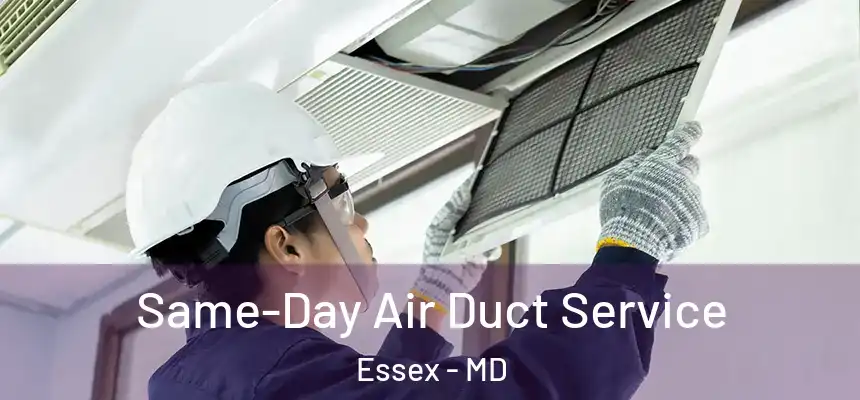  Same-Day Air Duct Service Essex - MD