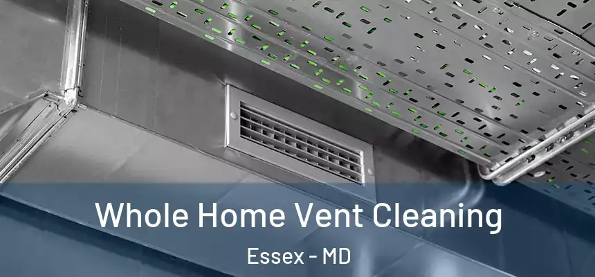  Whole Home Vent Cleaning Essex - MD